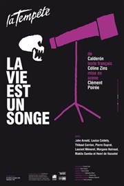 La Vie est un songe Thtre de la Tempte - Cartoucherie Affiche