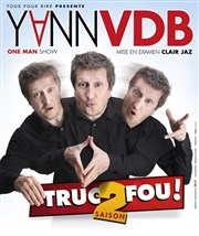 Yann VDB dans Truc de fou Saison 2 L'espace V.O Affiche