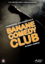 La Banane Comedy Club Le Darcy Comdie Affiche