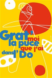 Grat'moi la puce que j'ai dans l'do Thtre La Luna Affiche