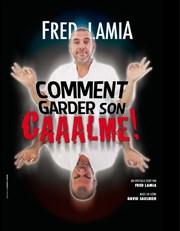 Fred Lamia dans Comment garder son caaalme ! Tte de l'Art 74 Affiche