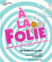 A la folie Thtre du Ral Affiche