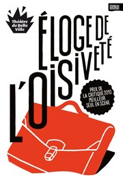 Eloge de l'oisiveté Thtre de Belleville Affiche