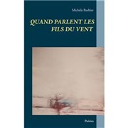 Quand parlent les fils du vent, poésies de et par Michèle Barbier Thtre du Nord Ouest Affiche