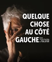 Quelque chose au côté gauche Thtre des Corps Saints Affiche