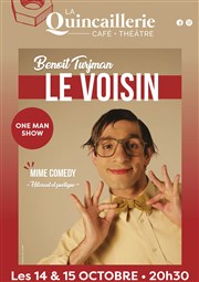 Benoît Turjman dans Le voisin La Quincaillerie Affiche