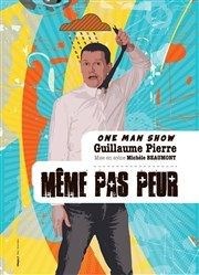 Guillaume Pierre dans Même pas peur La comdie de Nancy Affiche