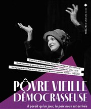 Pôvre vieille démocrasseuse Les Dchargeurs - Salle Vicky Messica Affiche