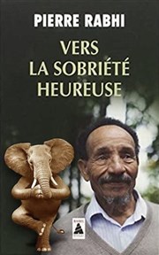 Les Semences de la rébellion (extraits de Vers la sobriété heureuse) de Pierre Rabhi Thtre du Nord Ouest Affiche