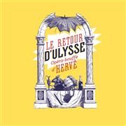 Hervé : Le Retour d'Ulysse | Les Bouffes de Bru Zane Marigny Theater Affiche