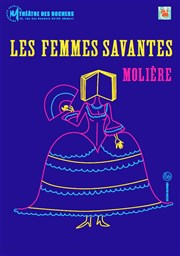 Les Femmes Savantes Thtre des Rochers Affiche