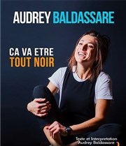 Audrey Baldassare dans Ça va être tout noir Espace du Fort Carr Affiche