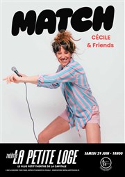 Cécile & Friends dans Match La Petite Loge Thtre Affiche