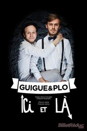 Guigue & Plo | Ici et là Thtre de Mnilmontant - Salle Guy Rtor Affiche