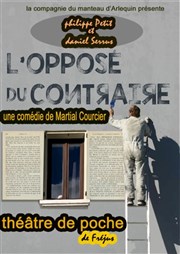 L'opposé du contraire Thtre De Poche Affiche