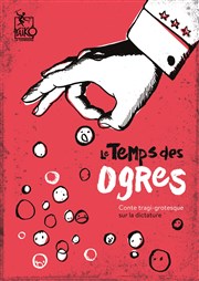 Le temps des ogres Thtre de l'Epee De Bois - La Cartoucherie Affiche