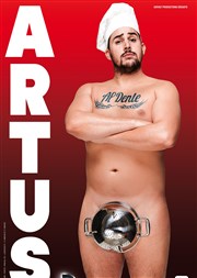 Artus dans Al dente L'Entrepot Affiche