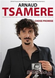 Arnaud Tsamere dans Chose Promise Palais des congrs du Futuroscope Affiche