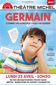 Germain, comme un eunuque dans un harem Thtre Michel Affiche