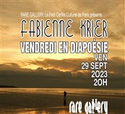 Fabienne Krier : Un vendredi en diapoesie Rare Gallery Affiche