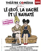 Le gros, la vache et le mainate Le Thtre Libre Affiche