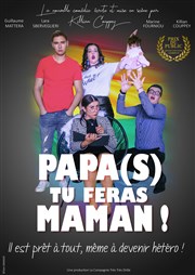 Papa(s) tu feras maman ! Salle des ftes deTourbes Affiche