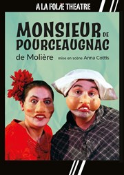 Monsieur de Pourceaugnac  La Folie Thtre - Grande Salle Affiche