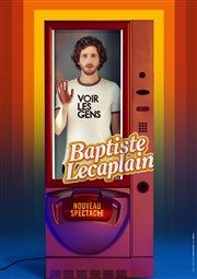 Baptiste Lecaplain dans Voir les gens Thtre de Brunoy Affiche