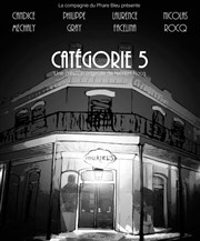 Catégorie 5 Thtre Clavel Affiche