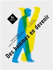 Des Hommes en devenir Thtre Paris-Villette Affiche