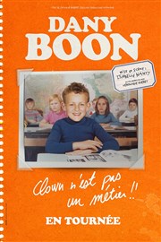 Dany Boon dans Clown n'est pas un métier !! L'Embarcadre Affiche