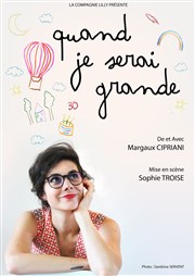 Quand je serai grande La comdie de Marseille (anciennement Le Quai du Rire) Affiche