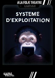 Système d'exploitation  La Folie Thtre - Grande Salle Affiche