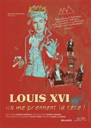 Louis XVI, Ils me prennent la tête ! Collge de la Salle Affiche