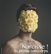 Narcisse ! Tu perds ton corps La Loge Affiche