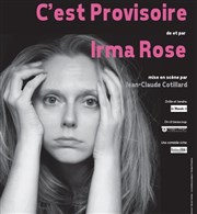 Irma Rose dans C'est provisoire Espace 89 Affiche