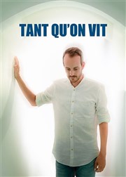 Tant qu'on vit Comdie Nation Affiche