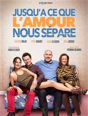 Jusqu'à ce que l'amour nous sépare Thtre Montmartre Galabru Affiche