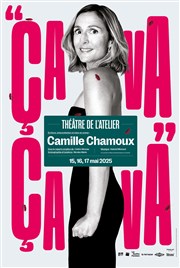 Camille Chamoux dans Ça va, ça va Thtre de l'Atelier Affiche