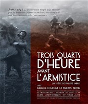 Trois quarts d'heure avant l'armistice Thtre Essaion Affiche