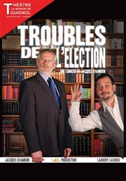 Troubles de l'élection Thtre la Maison de Guignol Affiche