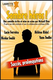 Sombre Héros ! Laurette Thtre Affiche