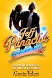 The Jeff Panacloc Company | Nouveau spectacle en construction La Comdie de Toulouse Affiche