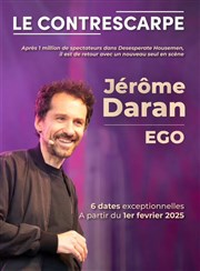 Jérôme Daran dans Ego Le Contrescarpe Affiche