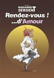 Marianne Sergent dans Rendez-vous !... d'amour Thtre Portail Sud Affiche