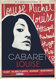 Cabaret Louise. Louise Michel, Louise Attaque, Rimbaud, Hugo, Mai 68, Johnny... Le Funambule Montmartre Affiche