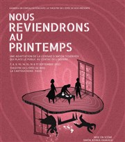 Nous reviendrons au printemps Thtre de l'Epee De Bois - La Cartoucherie Affiche