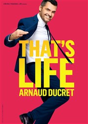 Arnaud Ducret dans That's Life La Longre de Beaupuy Affiche