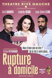 Rupture à domicile - avec Isabelle Vitari, Loup-Denis Elion, Cyril Garnier Thtre Rive Gauche Affiche