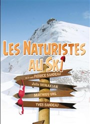 Les Naturistes au Ski Thtre la Maison de Guignol Affiche